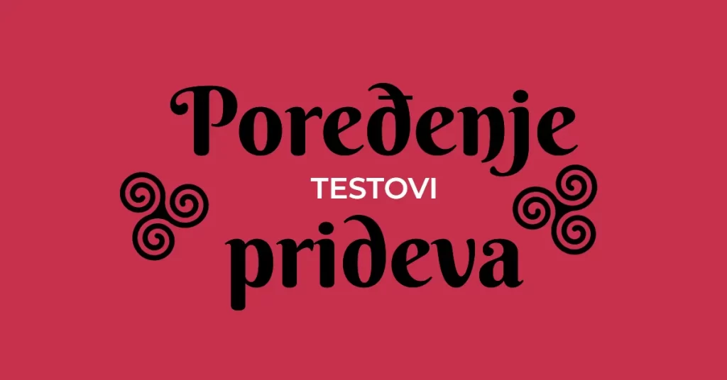 Poređenje Prideva: Šta sve treba da znaš?