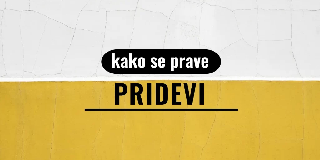 Kako se prave pridevi?